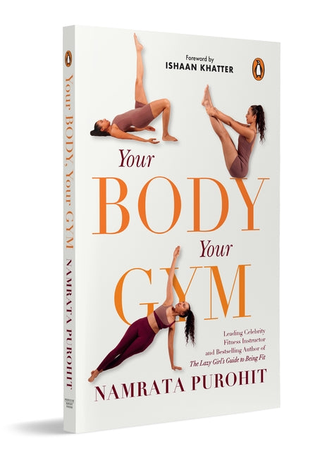 YOUR BODY, YOUR GYM - NAMRATA PUROHIT
