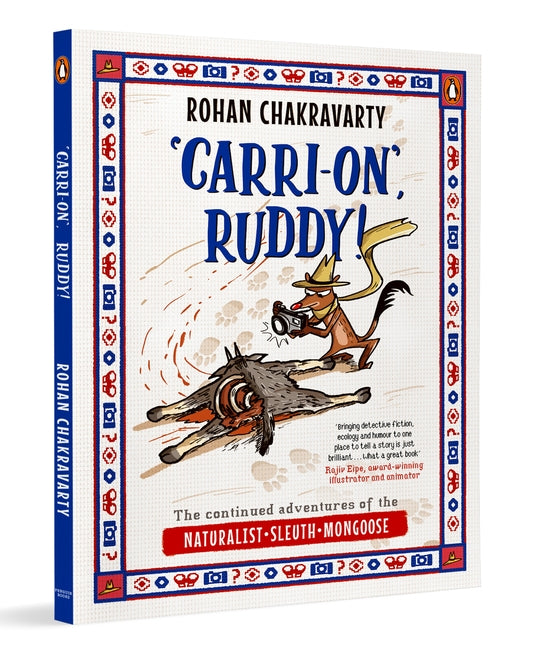 NATURALIST RUDDY SERIES: 'CARRI-ON', RUDDY!: THE CONTINUED ADVENTURES OF THE NATURALIST SLEUTH MONGO - ROHAN CHAKRAVARTY