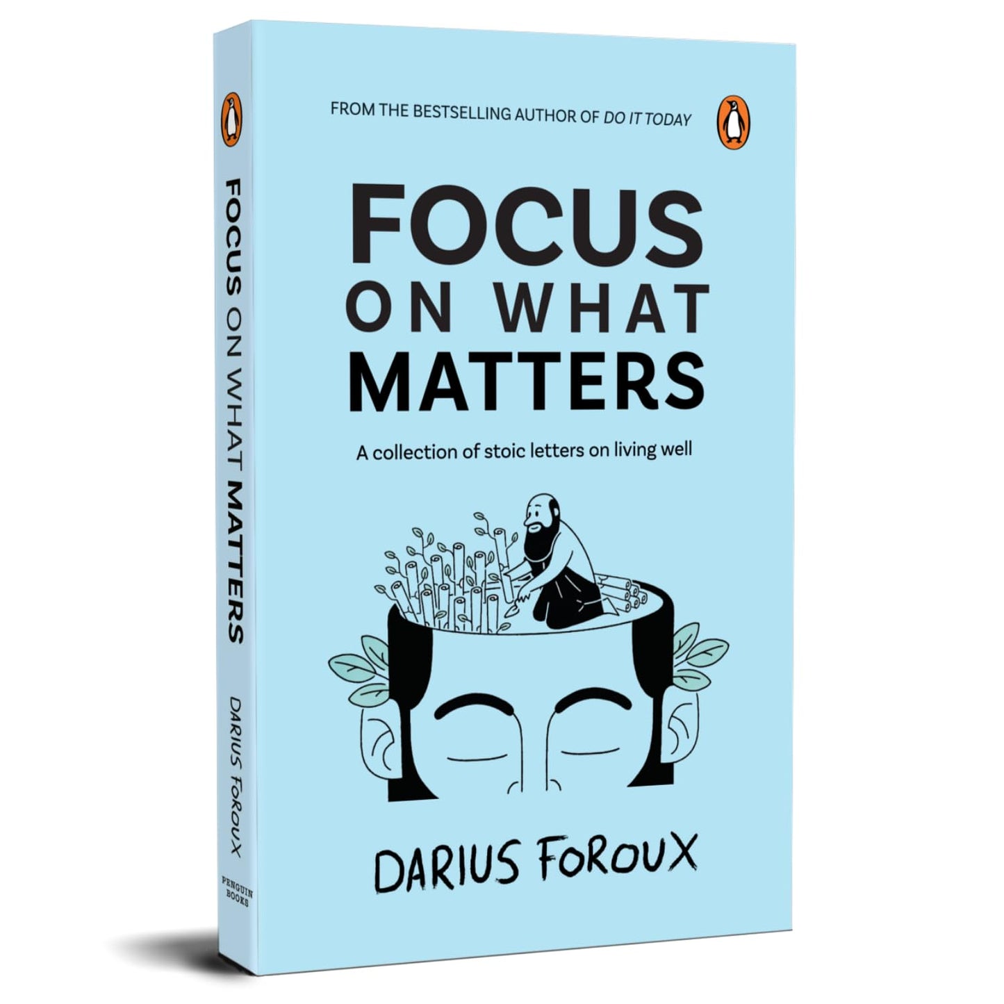 FOCUS ON WHAT MATTERS - DARIUS FOROUX