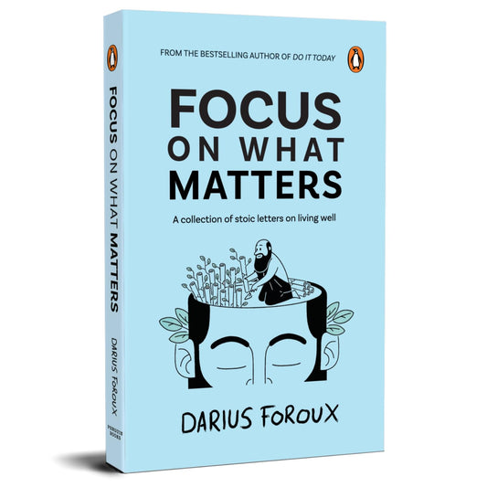 FOCUS ON WHAT MATTERS - DARIUS FOROUX