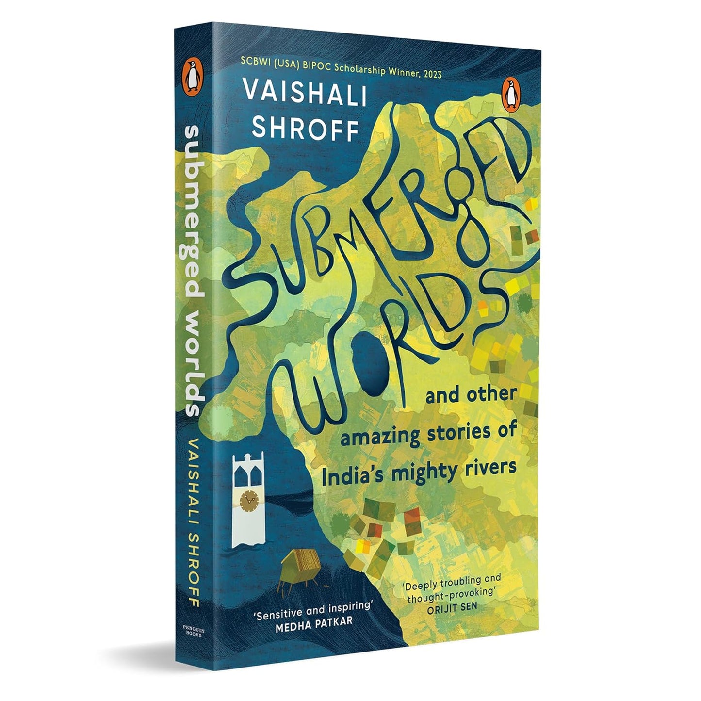 SUBMERGED WORLDS AND OTHER AMAZING STORIES OF INDIA’S MIGHTY RIVERS - VAISHALI SHROFF