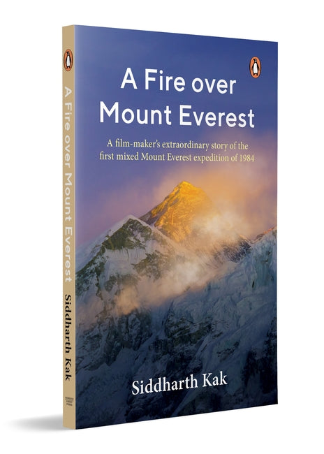 A FIRE OVER MOUNT EVEREST - SIDDHARTH KAK
