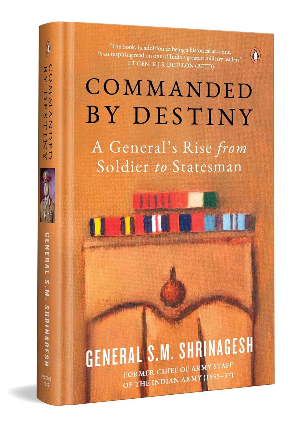 COMMANDED BY DESTINY: A GENERAL'S RISE FROM SOLDIER TO STATESMAN - GENERAL S.M. SHRINAGESH