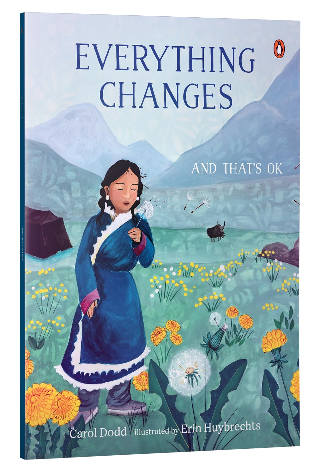 EVERYTHING CHANGES: AND THAT'S OK - CAROL DODD; ERIN HUYBRECHTS