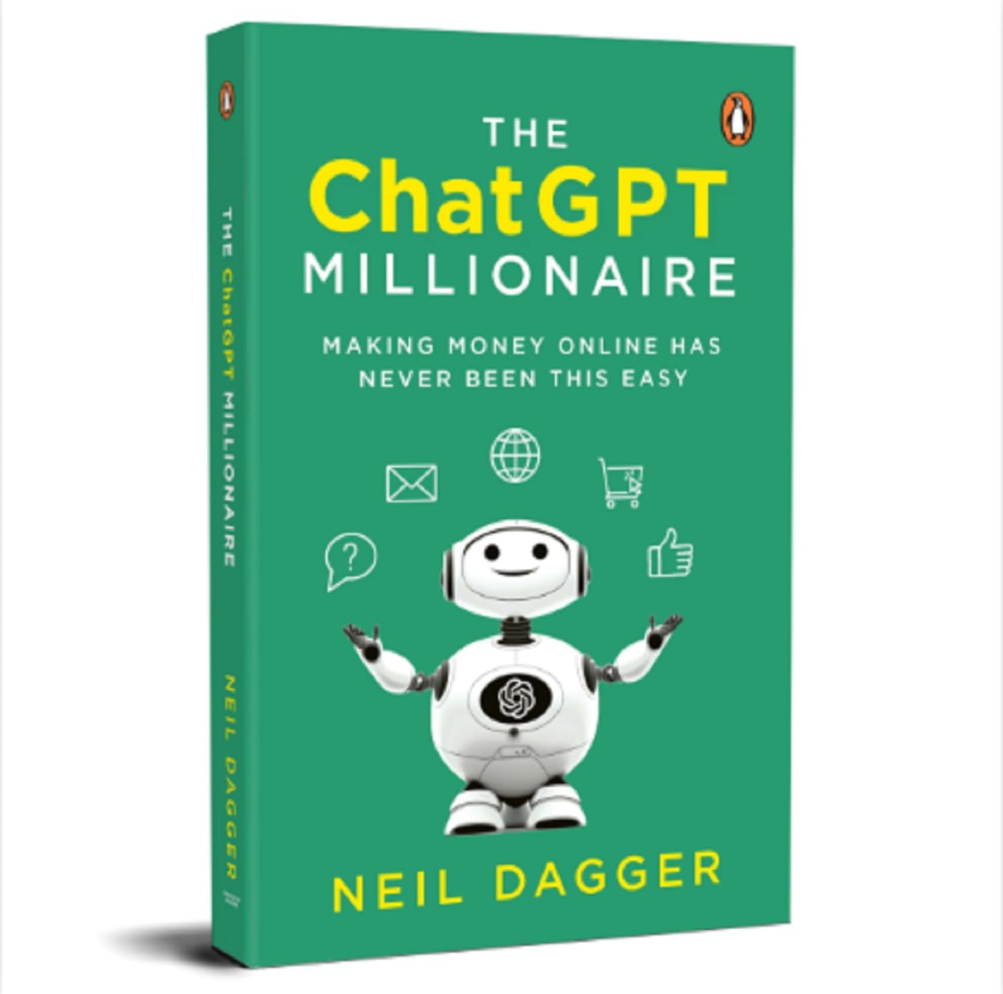 THE CHATGPTMILLIONAIRE: MAKING MONEY ONLINE HAS NEVER BEEN THIS EASY - NEIL DAGGER