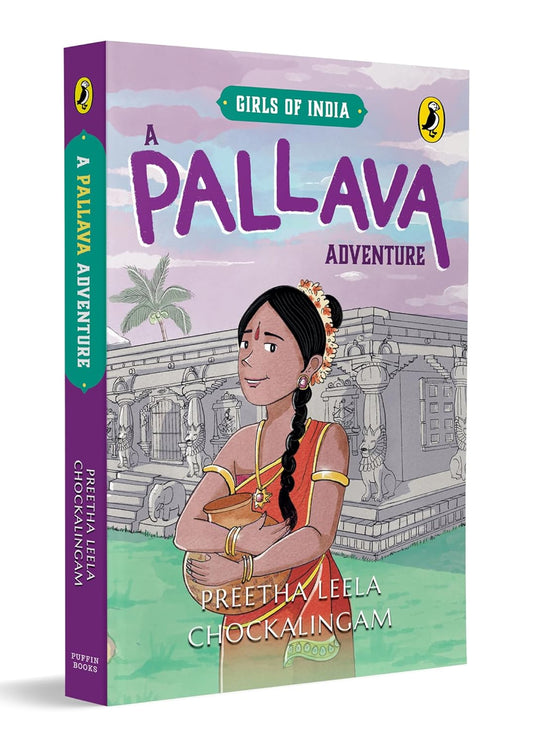 GIRLS OF INDIA: A PALLAVA ADVENTURE - PREETHA LEELA CHOCKALINGAM