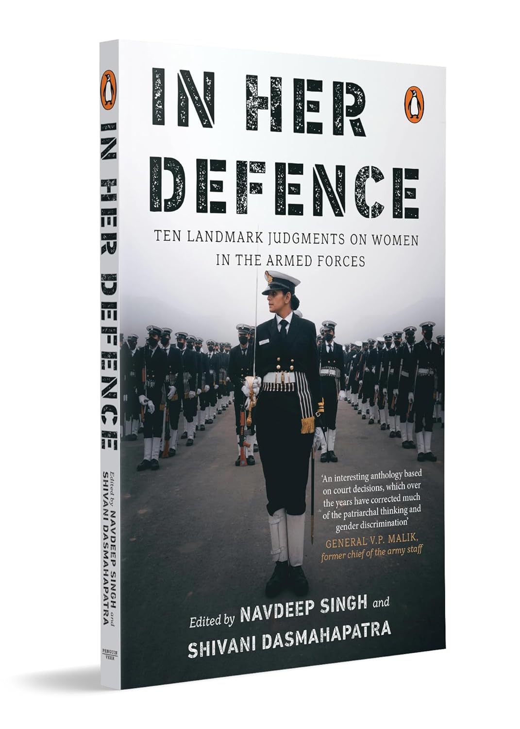 IN HER DEFENCE: TEN LANDMARK JUDGMENTS ON WOMEN IN THE ARMED FORCES - NAVDEEP SINGH; SHIVANI DASMAHAPATRA