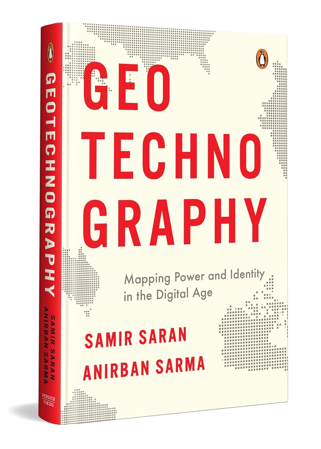 GEOTECHNOGRAPHY: MAPPING POWER AND IDENTITY IN THE DIGITAL AGE - SAMIR SARAN; ANIRBAN SARMA