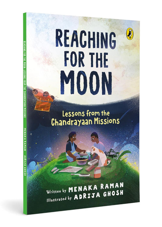 REACHING FOR THE MOON: LESSONS FROM THE CHANDRAYAAN MISSIONS - MENAKA RAMAN