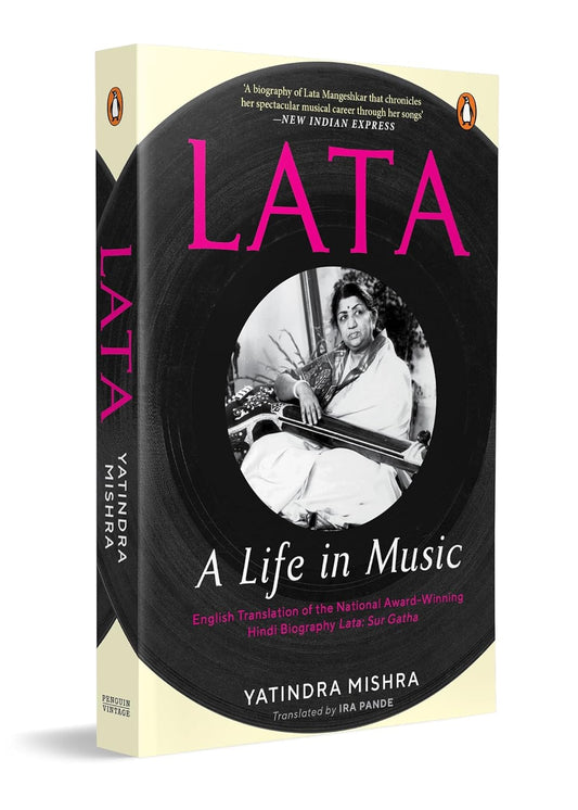 LATA: A LIFE IN MUSIC - YATINDRA MISHRA; IRA PANDEY (TR.)