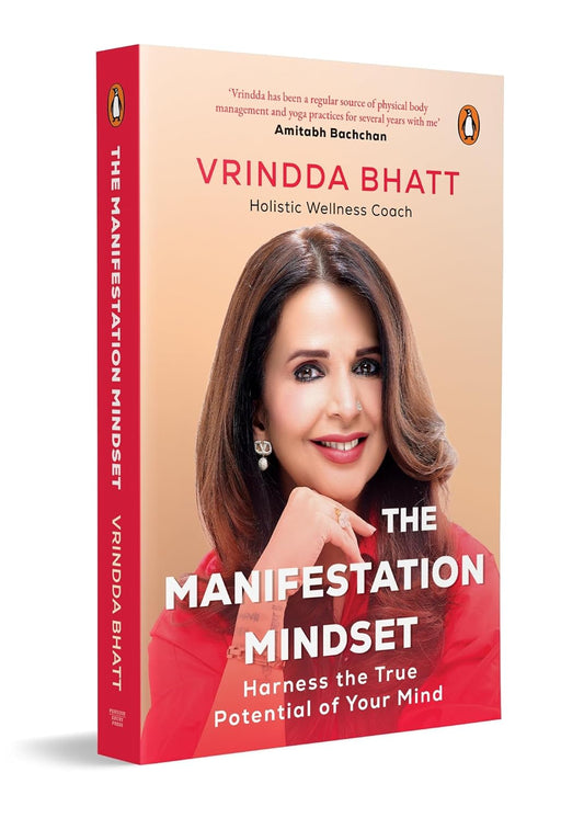 THE MANIFESTATION MINDSET: HARNESS THE TRUE POTENTIAL OF YOUR MIND - VRINDDA BHATT