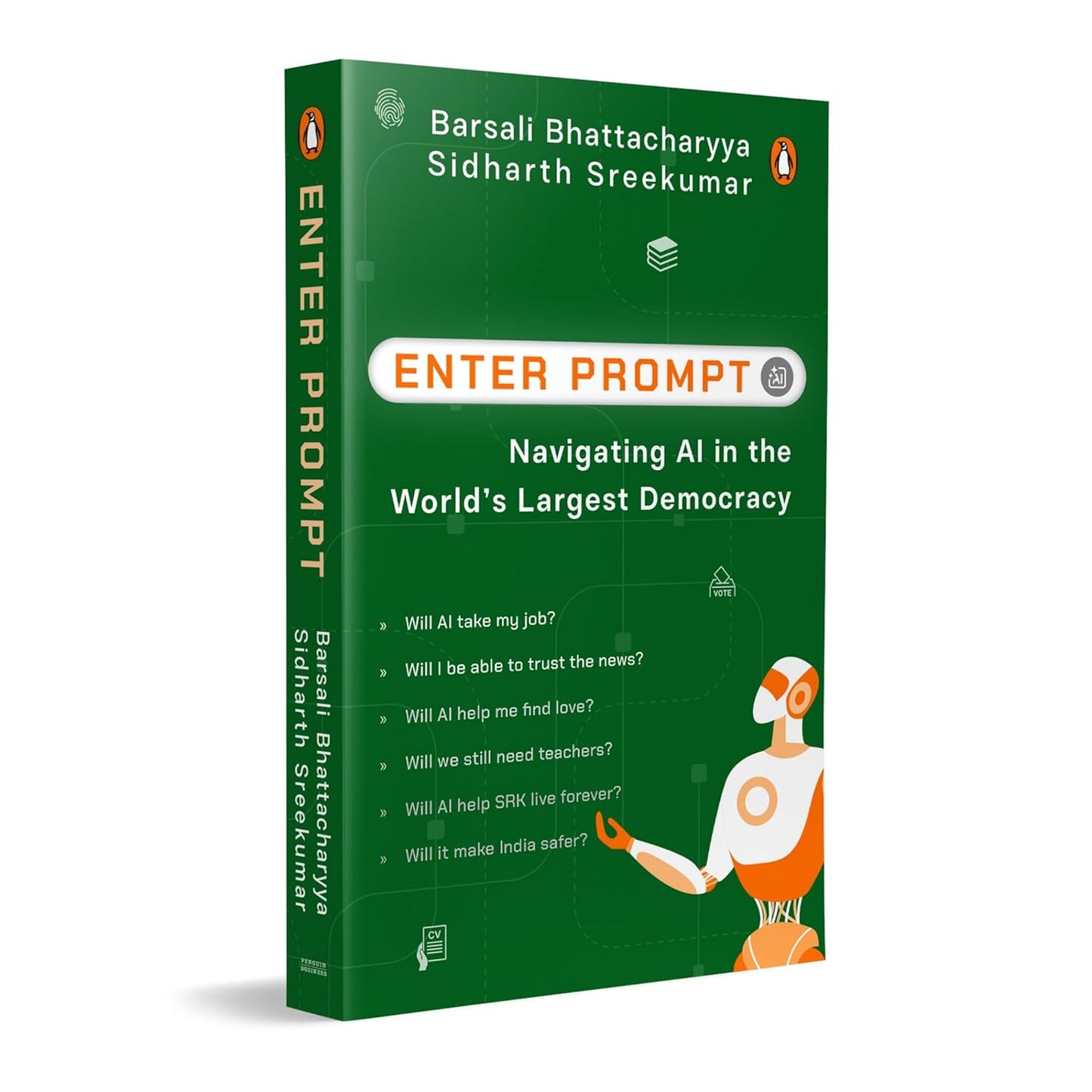 ENTER PROMPT: NAVIGATING AI IN THE WORLD'S LARGEST DEMOCRACY - BARSALI BHATTACHARYYA; SIDHARTH SREEKUMAR