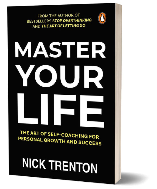 MASTER YOUR LIFE: THE ART OF SELF-COACHING FOR PERSONAL GROWTH AND SUCCESS - NICK TRENTON