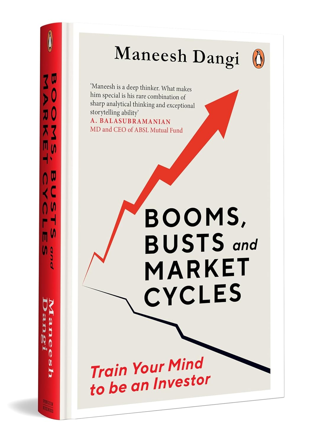 BOOMS, BUSTS AND MARKET CYCLES: TRAIN YOUR MIND TO BE AN INVESTOR - MANEESH DANGI