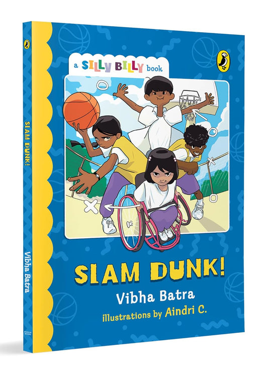 SILLY BILLY SERIES: SLAM DUNK! - VIBHA BATRA