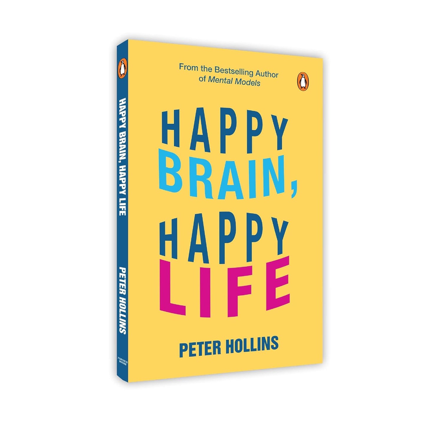 HAPPY BRAIN, HAPPY LIFE: EVERYDAY NEUROSCIENCE OF HEALTH, WEALTH, AND LOVE - PETER HOLLINS