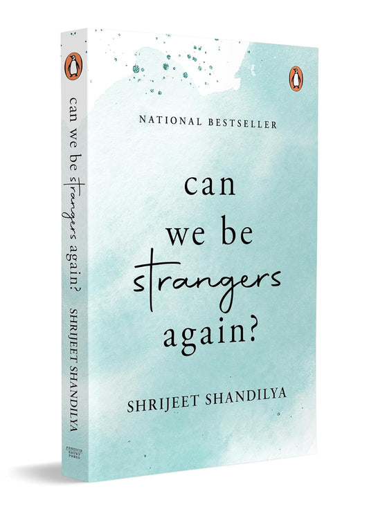 CAN WE BE STRANGERS AGAIN? - SHRIJEET SHANDILYA