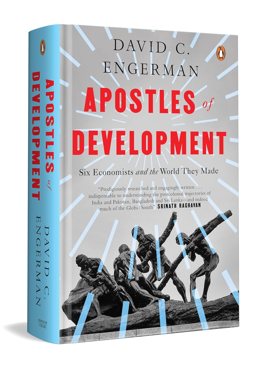 APOSTLES OF DEVELOPMENT: SIX ECONOMISTS AND THE WORLD THEY MADE - DAVID C. ENGERMAN