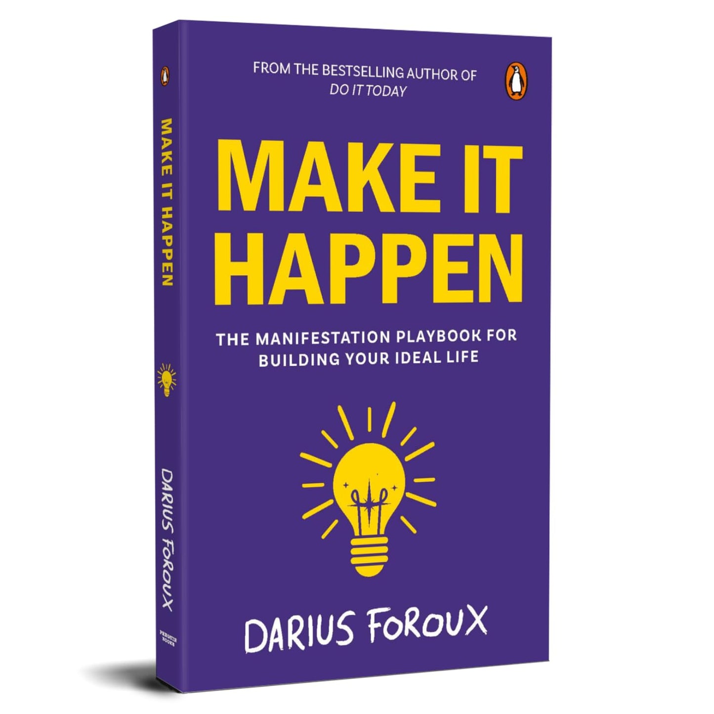 MAKE IT HAPPEN: THE MANIFESTATION PLAYBOOK FOR BUILDING YOUR IDEAL LIFE - DARIUS FOROUX