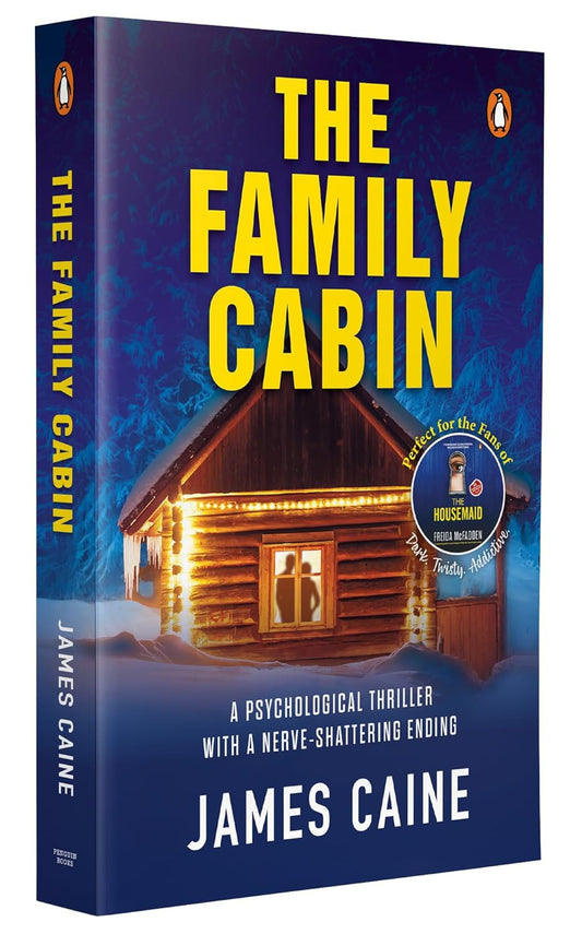 THE FAMILY CABIN: A GRIPPING PSYCHOLOGICAL THRILLER WITH A SHOCKING TWIST - JAMES CAINE