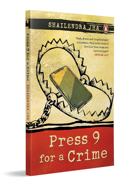 PRESS 9 FOR A CRIME - SHAILENDRA KUMAR JHA