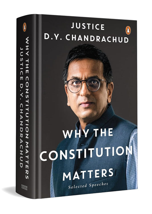 WHY THE CONSTITUTION MATTERS - JUSTICE DY CHANDRACHUD