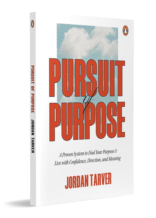 PURSUIT OF PURPOSE: FIND YOUR PURPOSE IN 30 DAYS - JORDAN TARVER