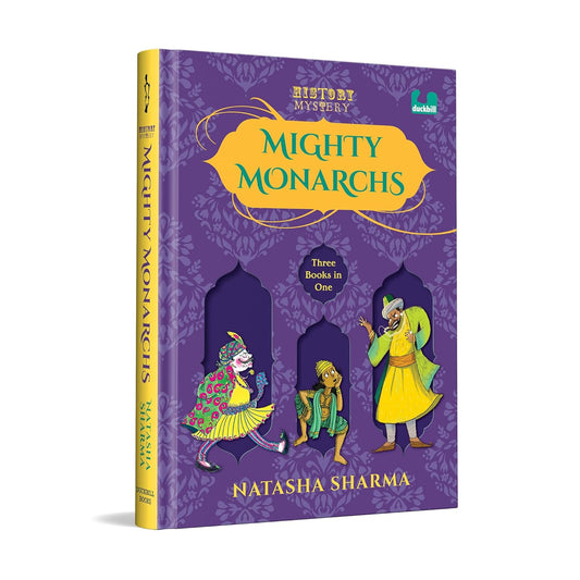 HISTORY MYSTERY: MIGHTY MONARCHS - NATASHA SHARMA