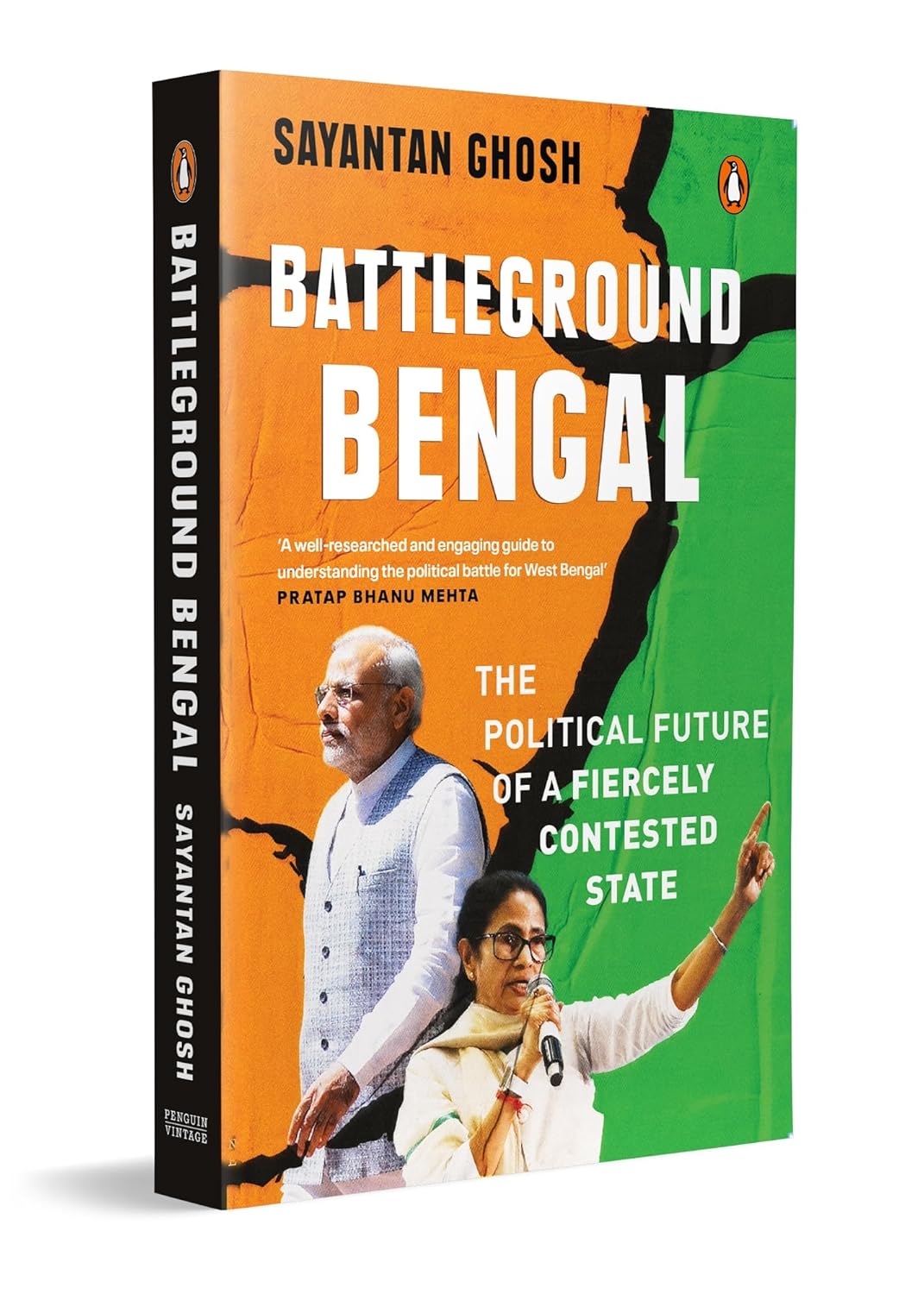 BATTLEGROUND BENGAL: THE POLITICAL FUTURE OF A FIERCELY CONTESTED STATE - SAYANTAN GHOSH