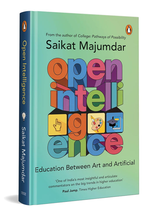 OPEN INTELLIGENCE: EDUCATION BETWEEN ART AND ARTIFICIAL - SAIKAT MAJUMDAR