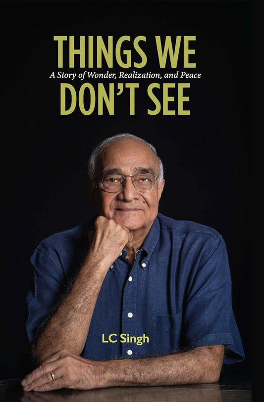 THINGS WE DON'T SEE - L.C. SINGH