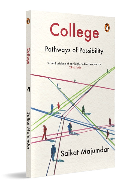 COLLEGE: PATHWAYS OF POSSIBILITY - SAIKAT MAJUMDAR