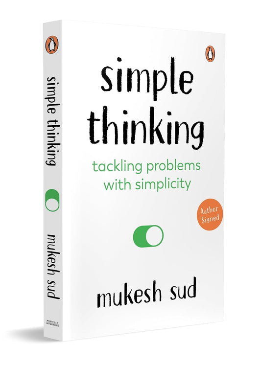 SIMPLE THINKING: TACKLING PROBLEMS WITH SIMPLICITY - MUKESH SUD
