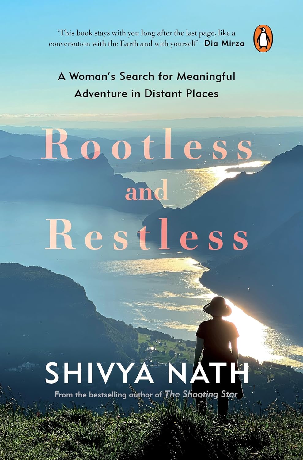 ROOTLESS AND RESTLESS: A WOMAN’S SEARCH FOR CONNECTION IN REMOTE PLACES - SHIVYA NATH