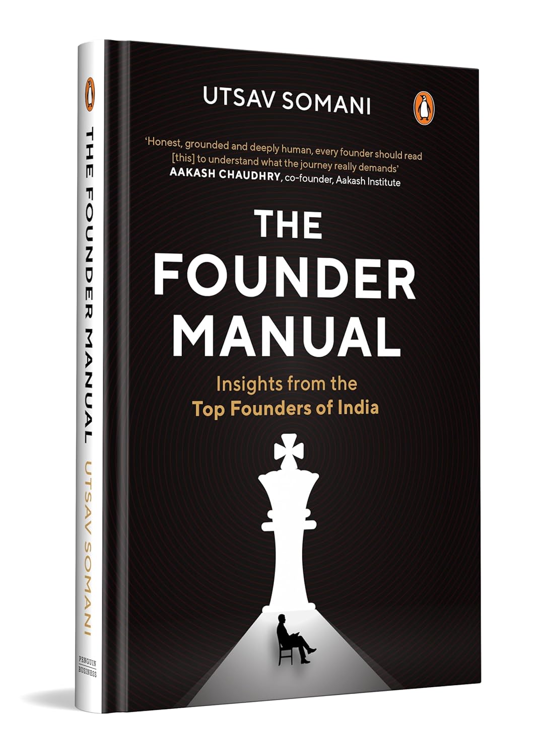 THE FOUNDER MANUAL: INSIGHTS FROM THE TOP FOUNDERS OF INDIA - UTSAV SOMANI