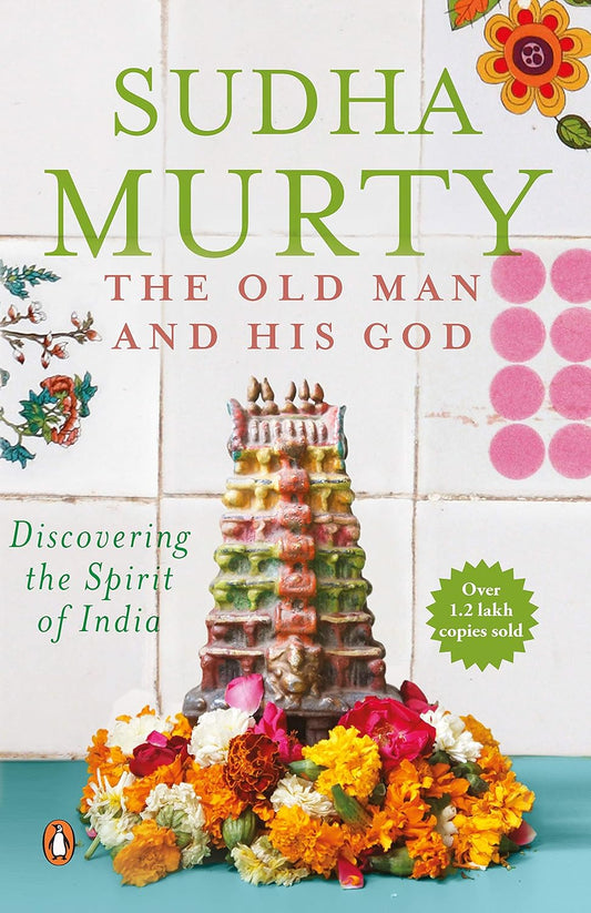OLD MAN AND HIS GOD - SUDHA MURTY