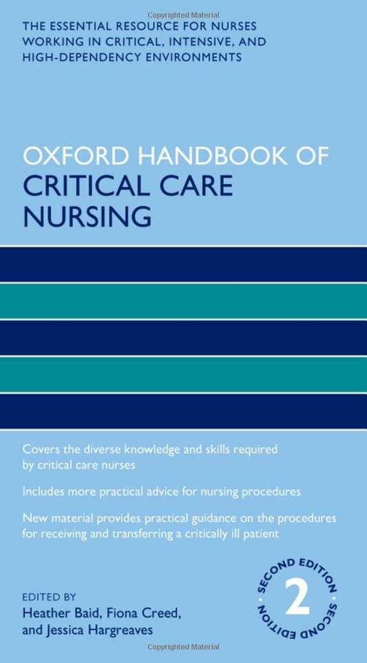 Oxford Handbook of Critical Care Nursing (Oxford Handbooks in Nursing) 2nd/2016 - Heather Baid