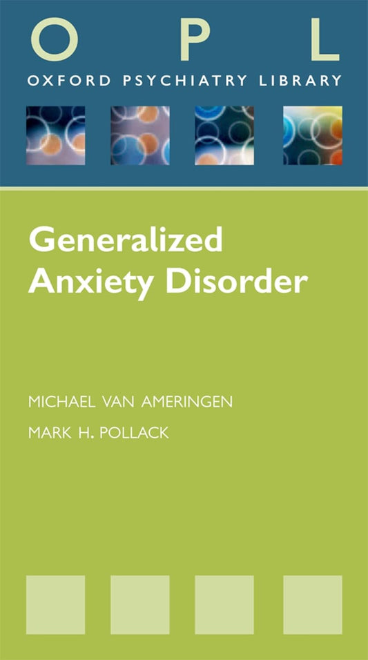 GENERALIZED ANXIETY DISORDER OXFORD PSYCHIATRY LIBRARY 1ST/2010 - MICHEAL VAN