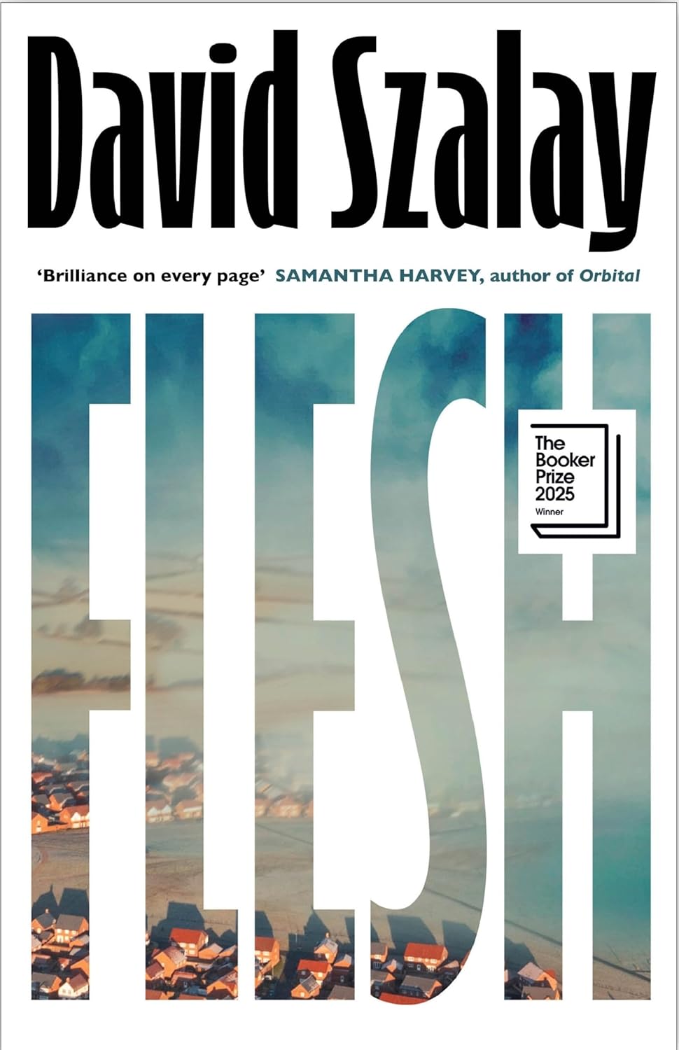 FLESH - BOOKER PRIZE WINNER 2025 - DAVID SZALAY
