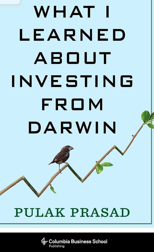 WHAT I LEARNED ABOUT INVESTING FROM DARWIN - PULAK PRASAD
