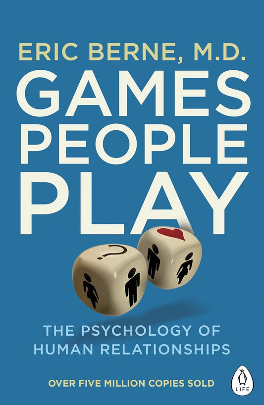GAMES PEOPLE PLAY - BERNE, ERIC