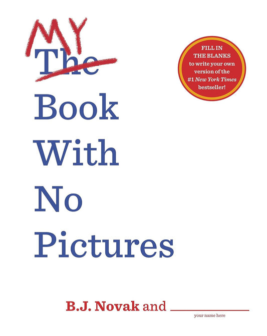 MY BOOK WITH NO PICTURES - B. J. NOVAK