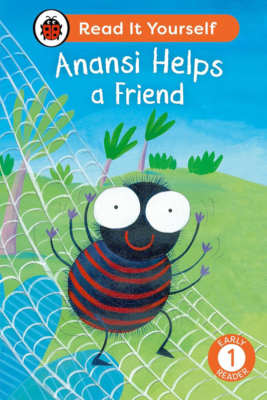 ANANSI HELPS A FRIEND: READ IT YOURSELF - LEVEL 1 EARLY READER - LADYBIRD