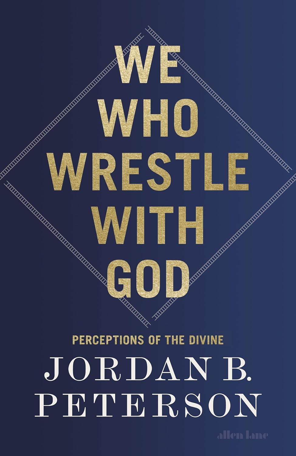 WE WHO WRESTLE WITH GOD - JORDAN B. PETERSON