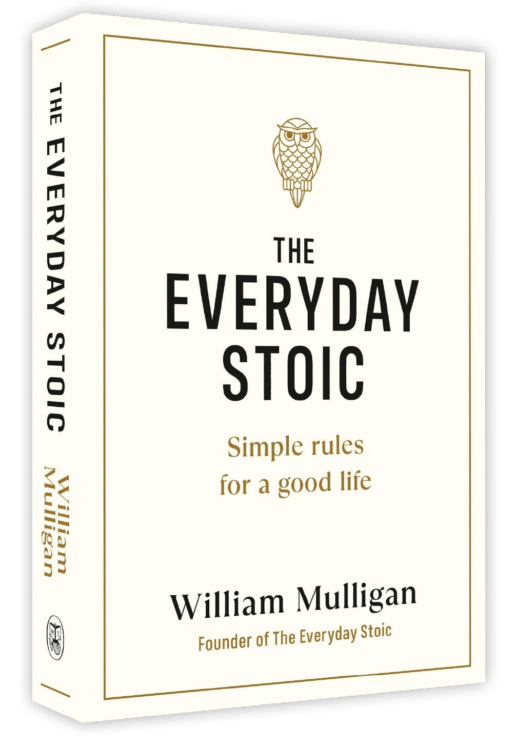 THE EVERYDAY STOIC - WILLIAM MULLIGAN