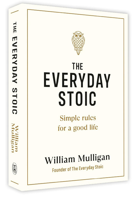 THE EVERYDAY STOIC - WILLIAM MULLIGAN