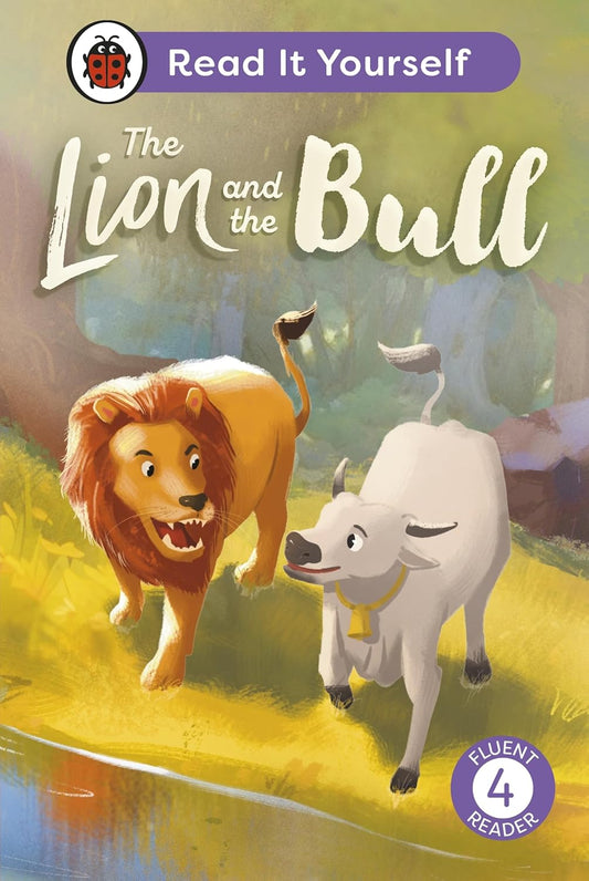 THE LION AND THE BULL:  READ IT YOURSELF - LEVEL 4 FLUENT READER - LADYBIRD
