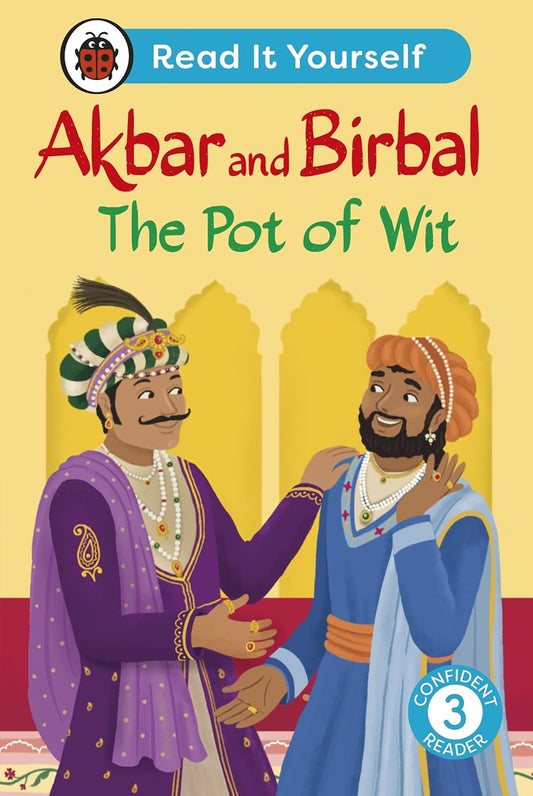 AKBAR AND BIRBAL THE POT OF WIT:  READ IT YOURSELF - LEVEL 3 CONFIDENT READER - LADYBIRD