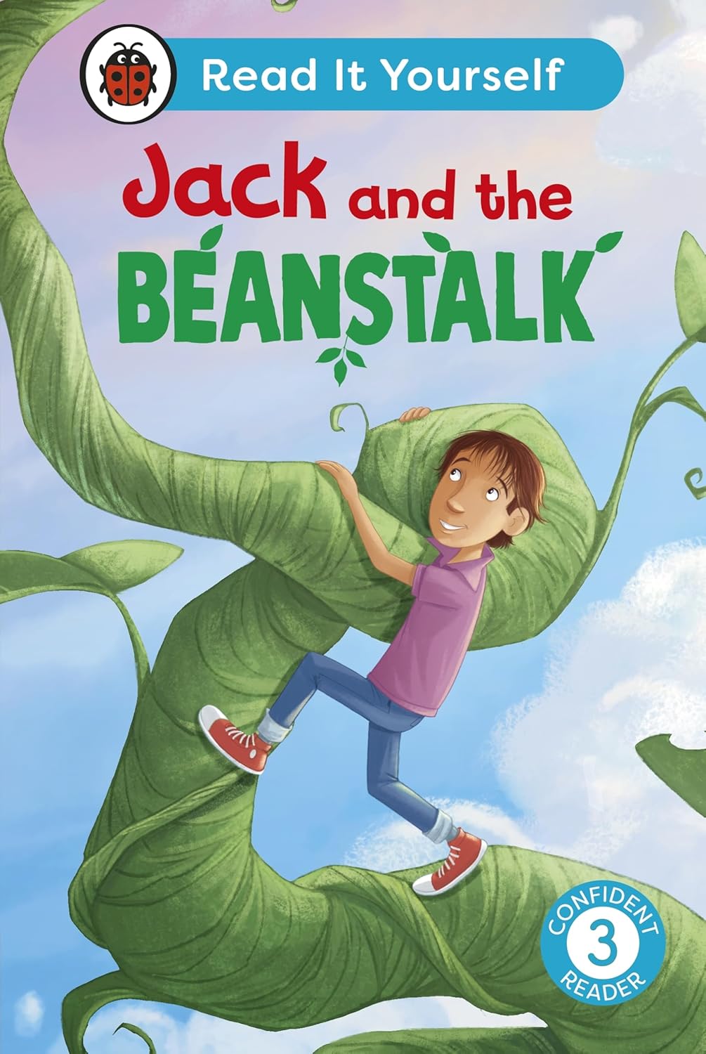 JACK AND THE BEANSTALK:  READ IT YOURSELF - LEVEL 3 CONFIDENT READER - LADYBIRD