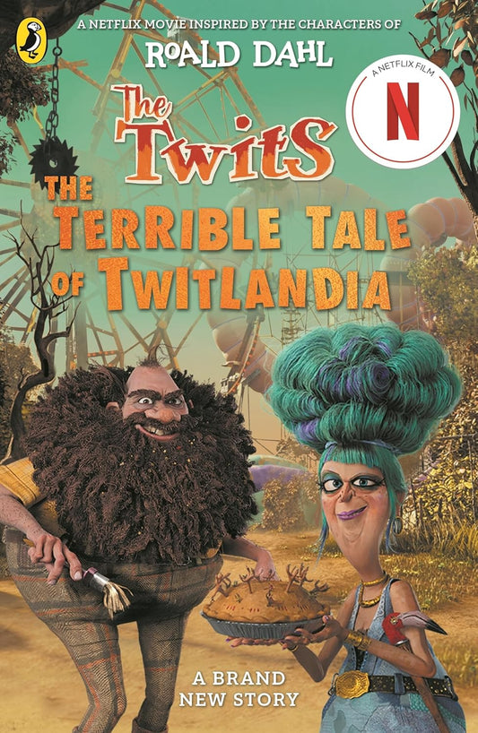THE TWITS: THE TERRIBLE TALE OF TWITLANDIA - ROALD DAHL